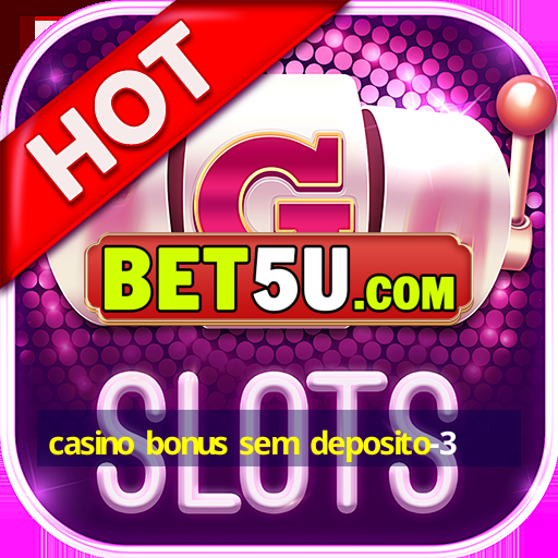 casino bonus sem deposito